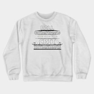 Roll On The Streets Crit In The Sheets Crewneck Sweatshirt